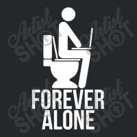 Forever Alone   Internet Crewneck Sweatshirt | Artistshot