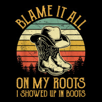 Blame It All On My Roots Tshirt I Showed Up In Boots T Shirt Kids Cap | Artistshot