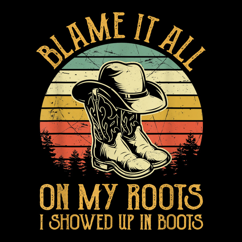 Blame It All On My Roots Tshirt I Showed Up In Boots T Shirt Kids Cap | Artistshot