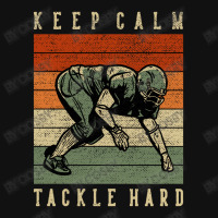 Keep Calm Tackle Hard License Plate | Artistshot