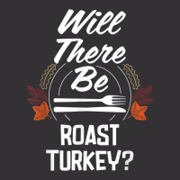 Will There Be Roast Turkey Funny Thanksgiving Humor Vintage Hoodie And Short Set | Artistshot