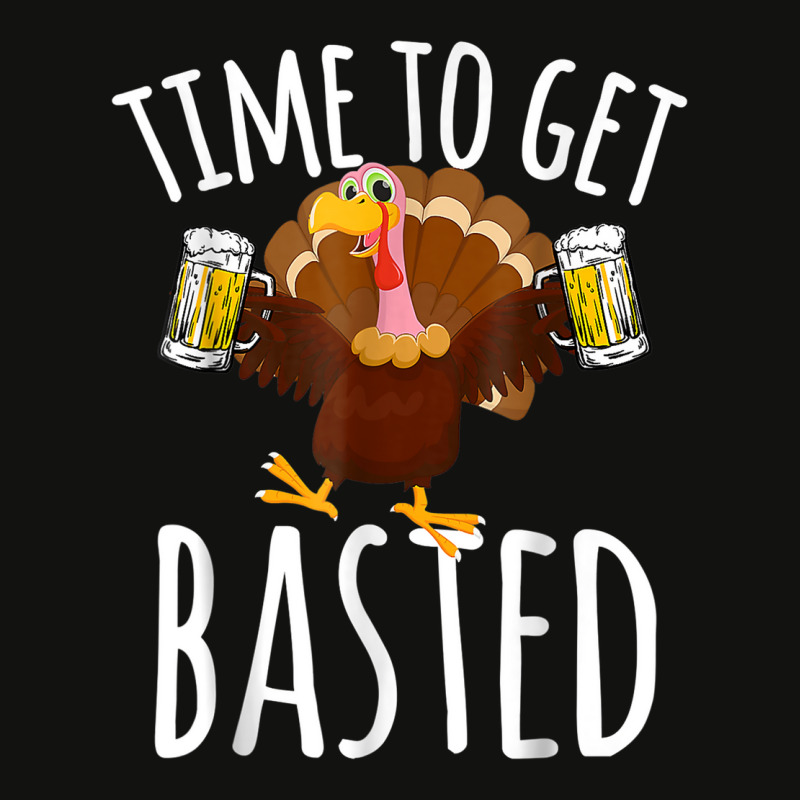 Time To Get Basted Funny Beer Thanksgiving Turkey Gift Scorecard Crop Tee by bambi | Artistshot