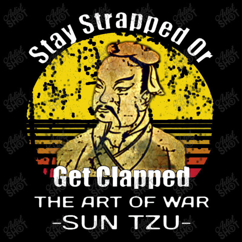 Stay Strapped Or Get Clapped Sun Tzu The Art Of War Stay Strapped Or G Pocket T-shirt | Artistshot