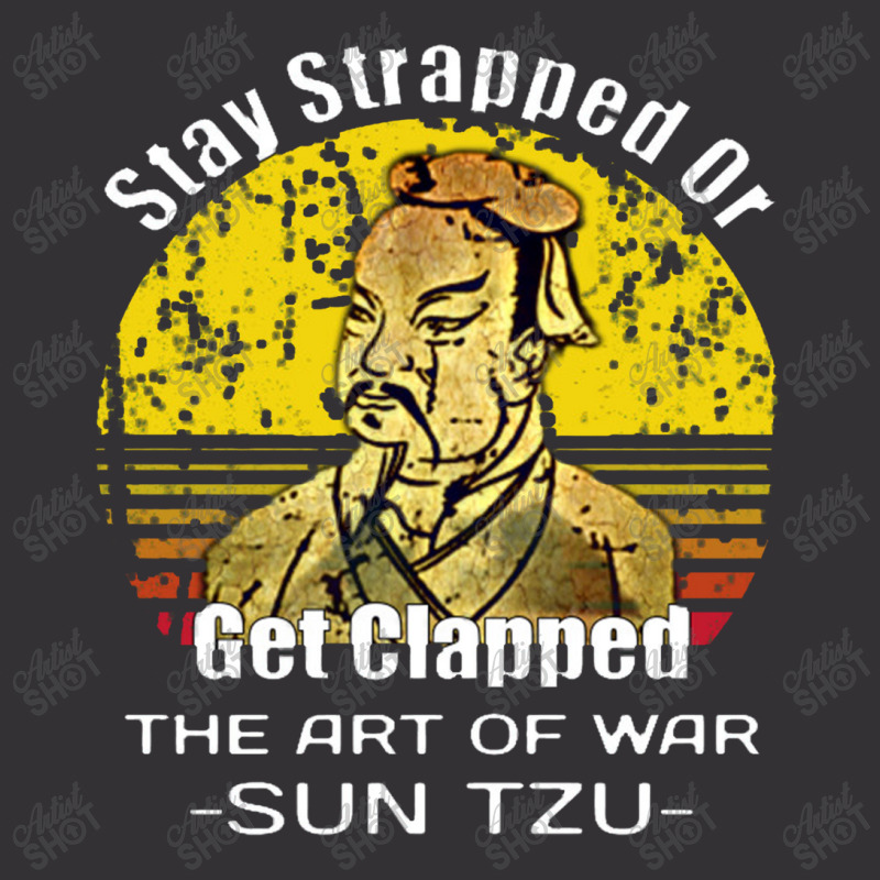 Stay Strapped Or Get Clapped Sun Tzu The Art Of War Stay Strapped Or G Vintage Short | Artistshot