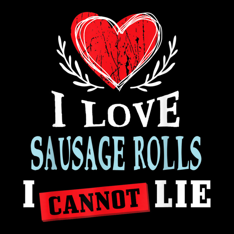 I Love Sausage Rolls I Can Not Lie Funny Food Humor Foodie Baby Tee by Skunk | Artistshot