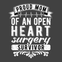 Womens Proud Mom Of An Open Heart Surgery Survivor Vintage T-shirt | Artistshot