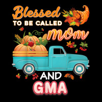 Blessed To Be Called Mom And Gma Pumpkin Thanksgiving Truck Zipper Hoodie | Artistshot