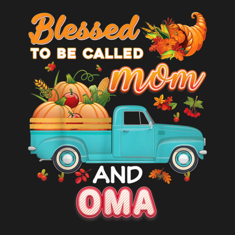 Blessed To Be Called Mom And Oma Pumpkin Thanksgiving Truck Hoodie & Jogger Set | Artistshot