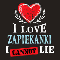 I Love Zapiekanki I Can Not Lie Funny Food Humor Foodie Tank Top | Artistshot