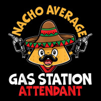 Nacho Average Gas Station Attendant Gas Pump Gasoline Fuel Long Sleeve Shirts | Artistshot