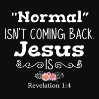 Revelation 1 4 Normal Isnt Coming Back Jesus Is Crop Top | Artistshot