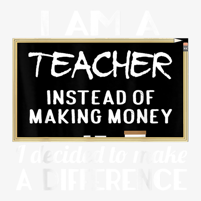 Teacher Funny Gift   I'm A Teacher Instead Of Making Money T Shirt Ladies Fitted T-Shirt by cm-arts | Artistshot