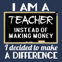 Teacher Funny Gift   I'm A Teacher Instead Of Making Money T Shirt Ladies Denim Jacket | Artistshot