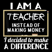 Teacher Funny Gift   I'm A Teacher Instead Of Making Money T Shirt Legging | Artistshot