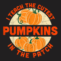 I Teach The Cutest Pumpkins In The Patch Halloween Teachers T-shirt | Artistshot