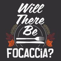 Will There Be Focaccia Funny Thanksgiving Humor Turkey Day Vintage Short | Artistshot