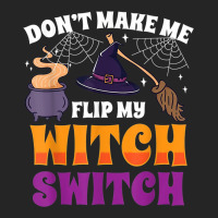 Don't Make Me Flip My Witch Switch Halloween Costume Unisex Hoodie | Artistshot