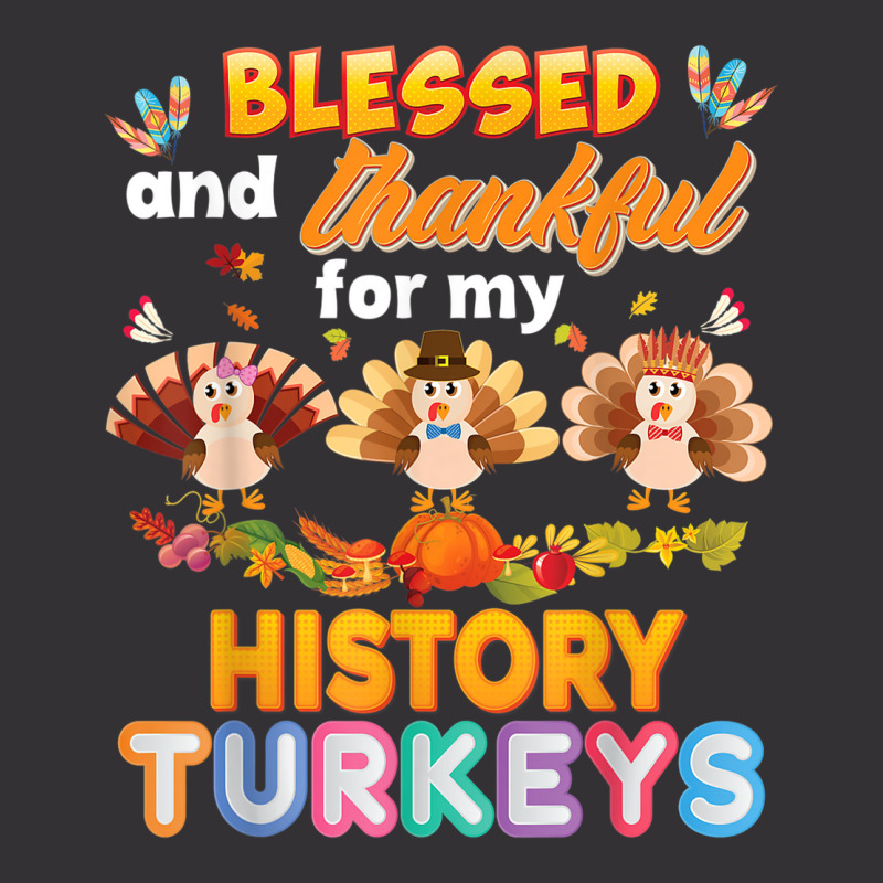 Blessed And Thankful For My History Turkeys Thanksgiving Vintage Short | Artistshot