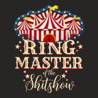 Ringmaster Of The Shitshow Ringmaster Of The Shitshow Ladies Fitted T-shirt | Artistshot