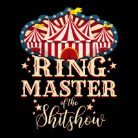 Ringmaster Of The Shitshow Ringmaster Of The Shitshow Women's V-neck T-shirt | Artistshot