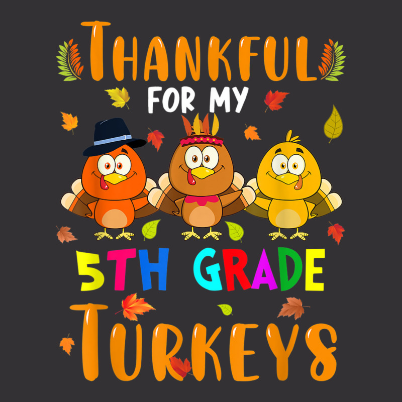 Thankful For My 5th Grade Turkeys Thanksgiving Teacher Vintage Short | Artistshot