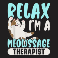 Relax I'm A Meowssage Therapist Cat Owner Kitty T-shirt | Artistshot