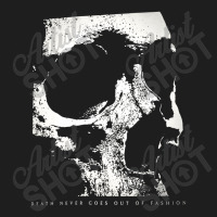 Death Never Goes Out Of Fashions, Death Never Goes Out Of Fashions Vin Classic T-shirt | Artistshot