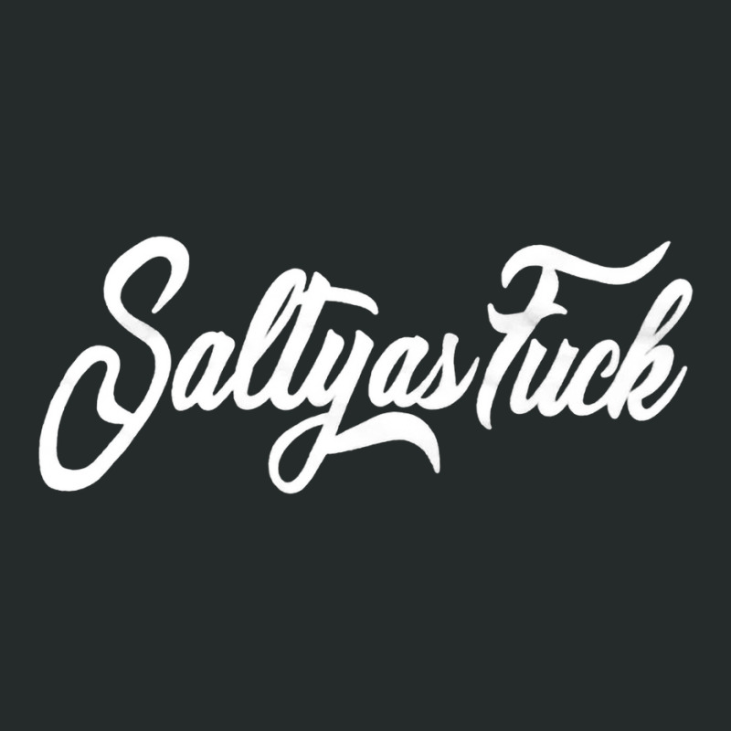 Salty As Fuck, Salty, As Fuck, Salty As Fucks, Salty As Fuck Vintage,  Women's Triblend Scoop T-shirt by SHOPEERTWE | Artistshot