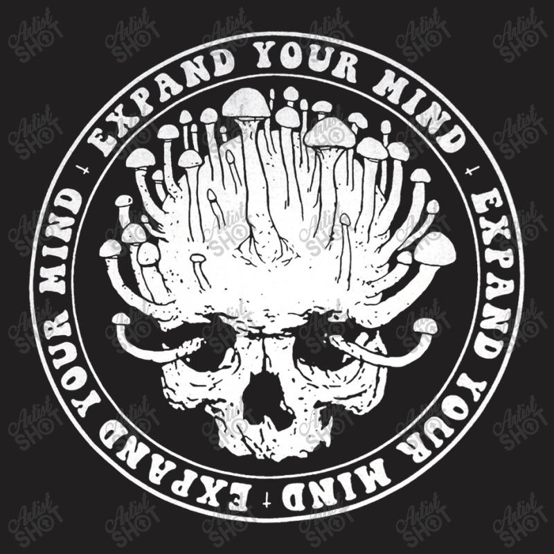 Expand Your Mind, Expand Your Minds, The Expand Your Mind, Expand Your T-Shirt by SHNCKDFM | Artistshot