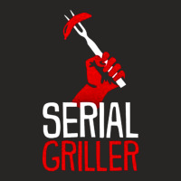 Serial Griller, Serial Grillers, The Serial Griller, Serial Griller Ar Ladies Fitted T-shirt | Artistshot