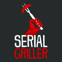 Serial Griller, Serial Grillers, The Serial Griller, Serial Griller Ar Women's Triblend Scoop T-shirt | Artistshot