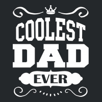 Coolest Dad Ever Crewneck Sweatshirt | Artistshot