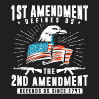 First Amendment Defines Us   The Second Defends Us T Shirt T-shirt | Artistshot