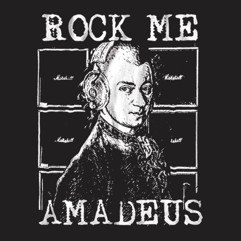 Rock Me Amadeus, Rock, Me, Amadeus, Rock Me Amadeu, Rock, Me Amadeus,  T-shirt | Artistshot