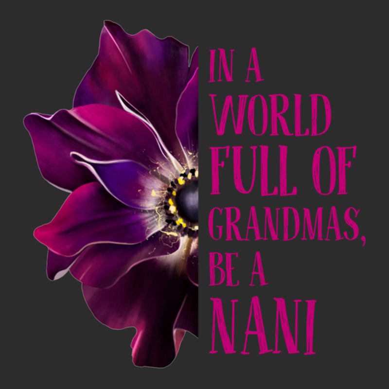 Anemone World Full Of Grandmas Be Nani Grandmas Gifts Sweatshirt Exclusive T-shirt by cm-arts | Artistshot