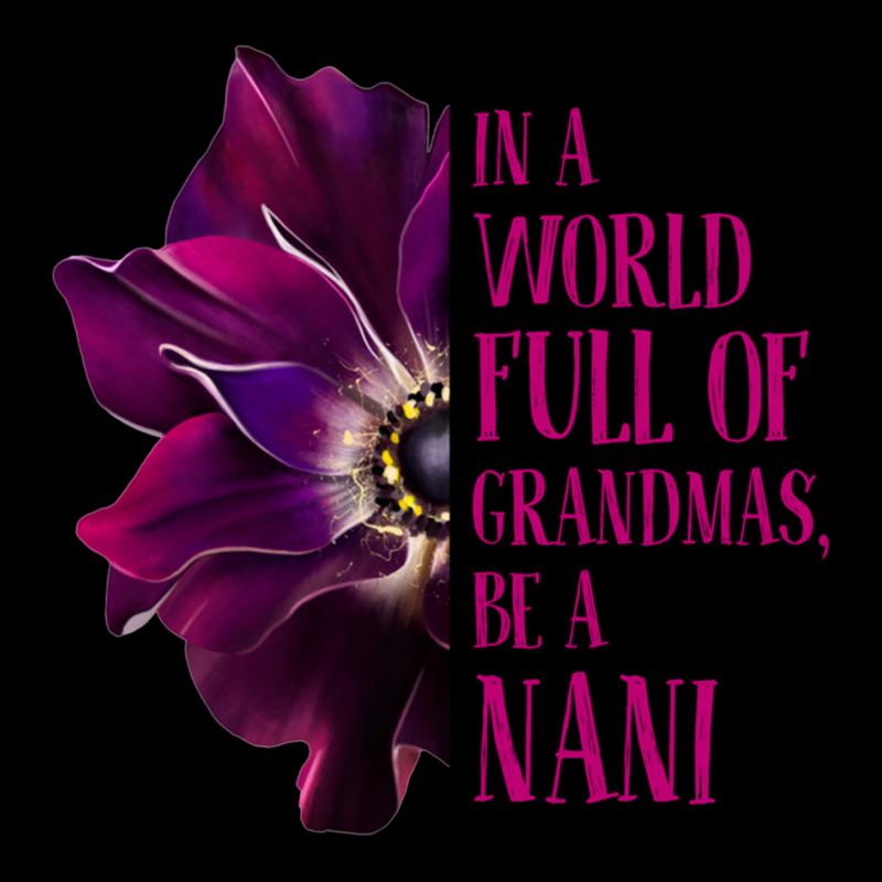 Anemone World Full Of Grandmas Be Nani Grandmas Gifts Sweatshirt Long Sleeve Shirts by cm-arts | Artistshot