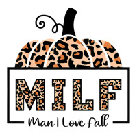 Milf Man I Love Fall Funny Woman Autumn Seasons Lover Sweatshirt Toddler T-shirt | Artistshot