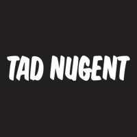 Tad Nugent (that _70s Show) T-shirt | Artistshot