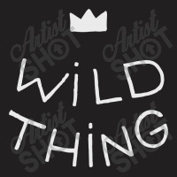 Wild Thing T-shirt | Artistshot