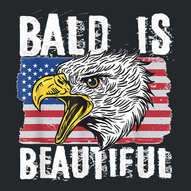 Bald Is Beautiful 4th Of July Independence Day Bald Eagle Crewneck Sweatshirt | Artistshot