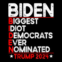 Anti Biden Biggest Idiot Democrats Ever Nominated Trump 2024 T Shirt Long Sleeve Shirts | Artistshot