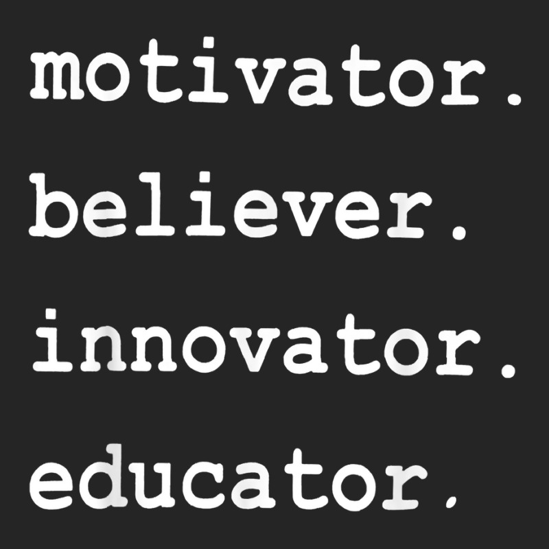 Teacher Motivator Believer Innovator Educator T Shirt Unisex Hoodie by nyxexaelaewe7 | Artistshot