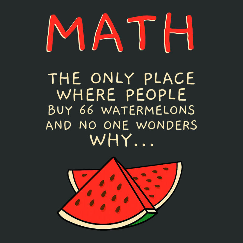 Math And Watermelons Mathematics Calculation Numbers Women's Triblend Scoop T-shirt by cm-arts | Artistshot