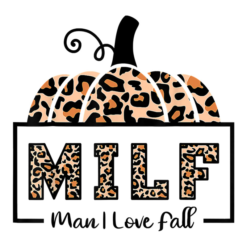 Milf Man I Love Fall Funny Woman Autumn Seasons Lover T Shirt Men's T-shirt Pajama Set by cm-arts | Artistshot