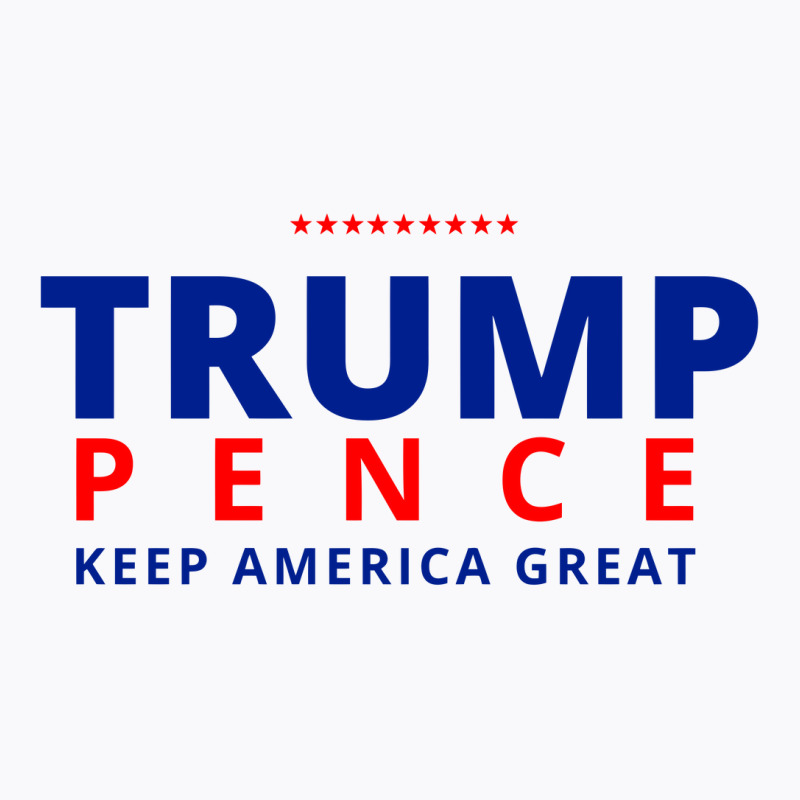 Trump Pence Keep America Great T-shirt | Artistshot