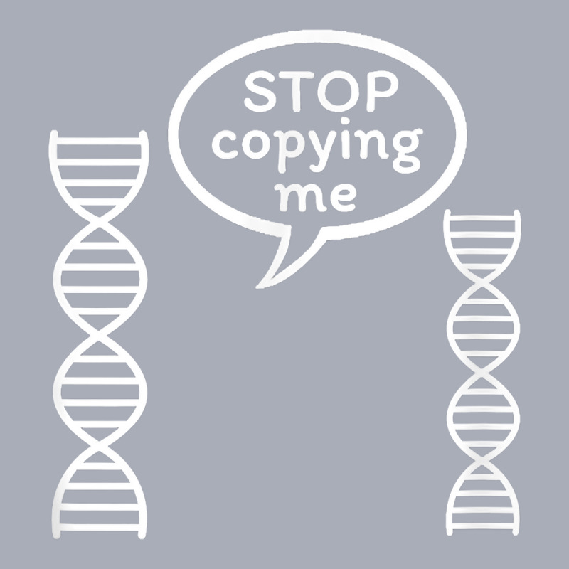 Stop Copying Me Funny Genetics Biology Dna Double Helix T Shirt Tank Dress by cm-arts | Artistshot