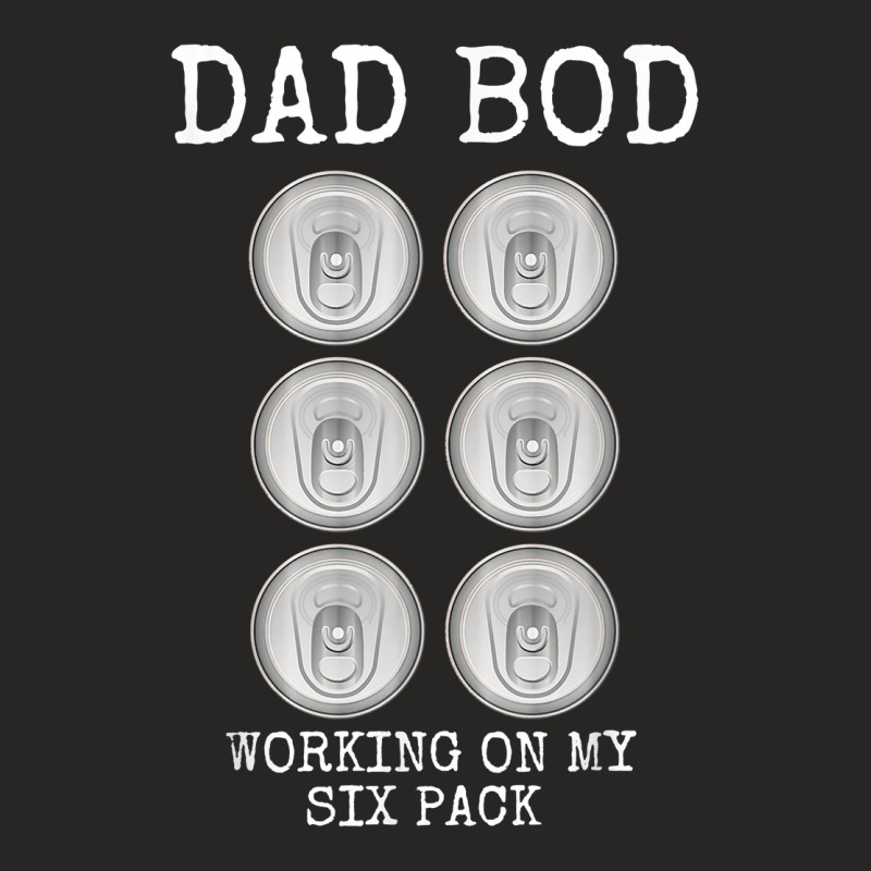 Mens Dad Bod Working On My Six Pack Funny Beer Father's Day Gift Ladies Fitted T-Shirt by CaitlynLevine | Artistshot