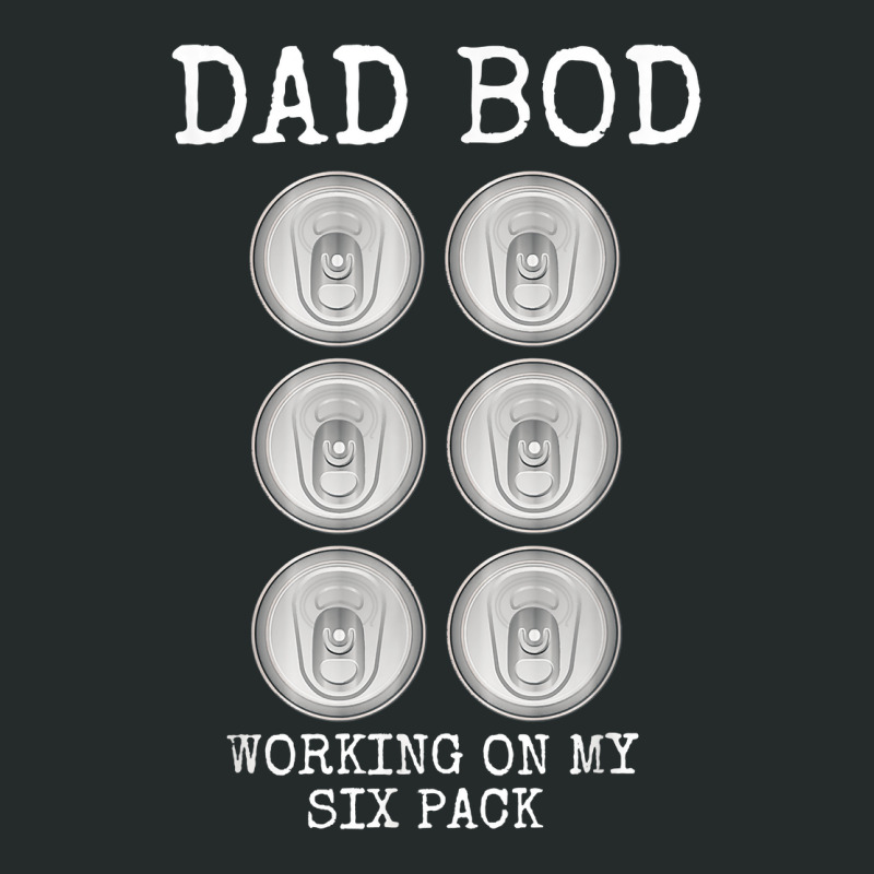 Mens Dad Bod Working On My Six Pack Funny Beer Father's Day Gift Women's Triblend Scoop T-shirt by CaitlynLevine | Artistshot