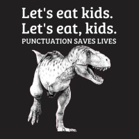 Funny Let's Eat Kids Punctuation Saves Lives Grammar T Shirt T-shirt | Artistshot