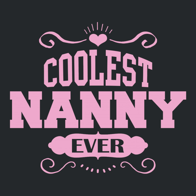 Coolest Nanny Ever Crewneck Sweatshirt | Artistshot